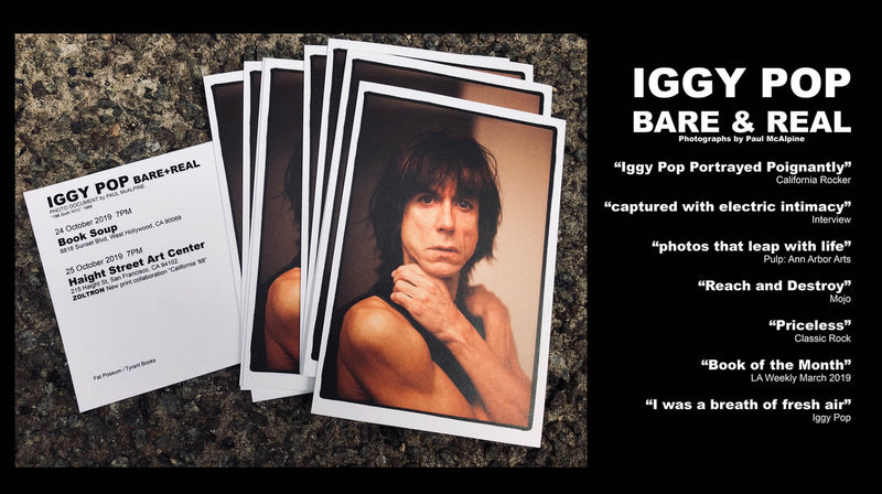 Iggy Pop “Bare & Real” Book Signing & Slideshow with Photographer Paul McAlpine + New Zoltron Print Release - October 25, 2019